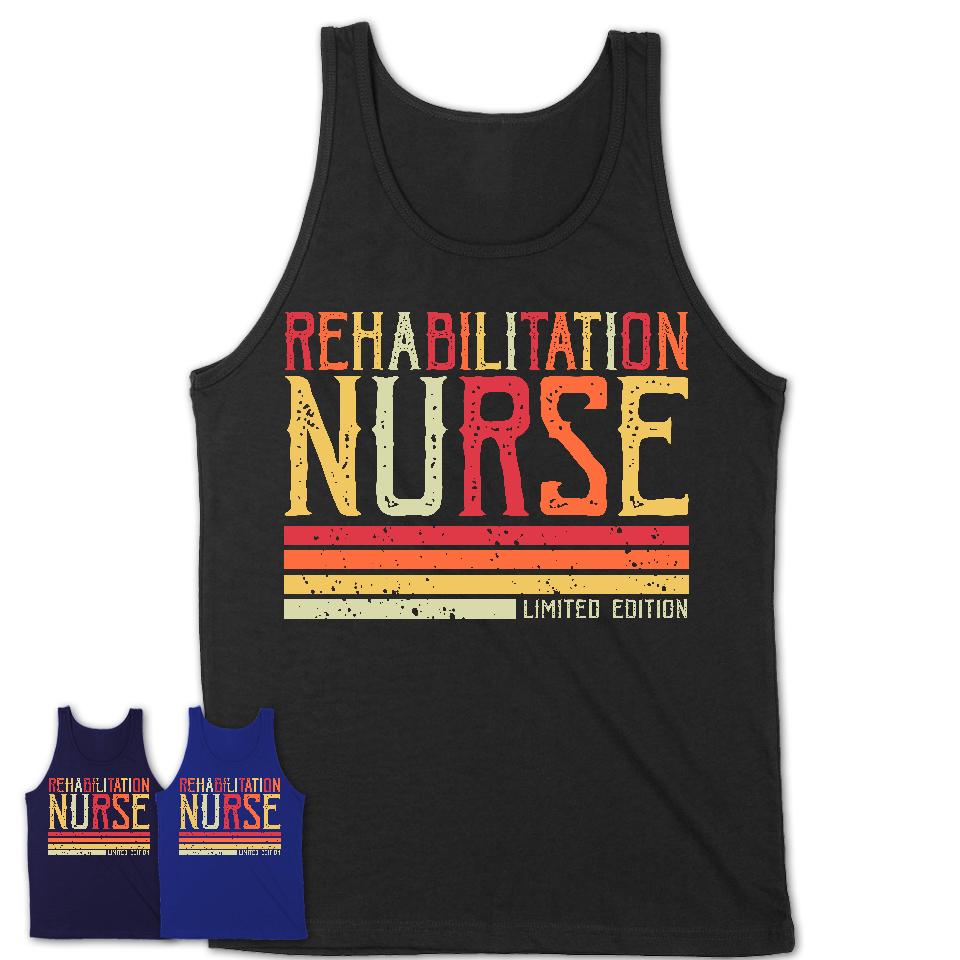 Vintage Rehabilitation Nurse Limited Edition Job Shirt, Coworker Birthday Gift Idea