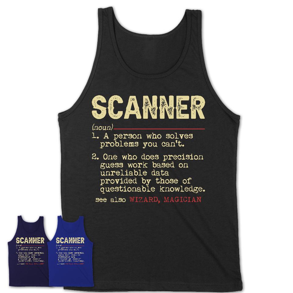 Vintage Scanner Definition Shirt, Funny Coworker Gift Idea for Scanner, New Job Gift