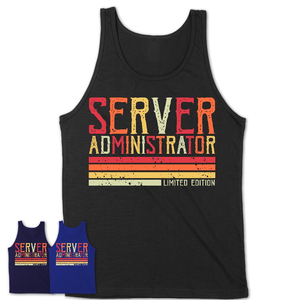 Vintage Server Administrator Limited Edition Job Shirt, Coworker Birthday Gift Idea