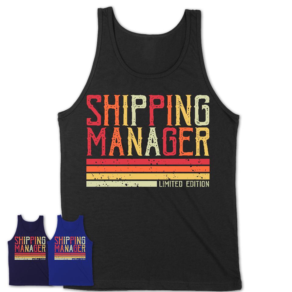 Vintage Shipping Manager Limited Edition Job Shirt, Coworker Birthday Gift Idea