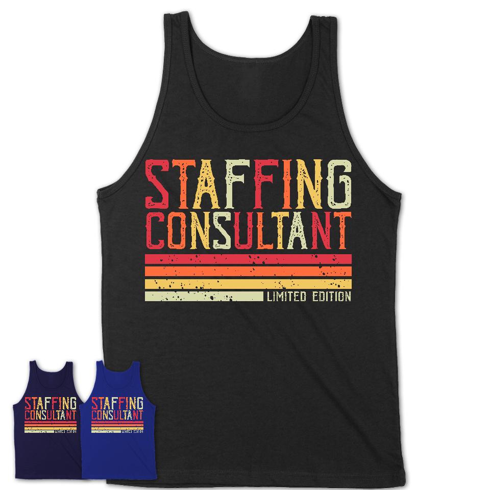 Vintage Staffing Consultant Limited Edition Job Shirt, Coworker Birthday Gift Idea