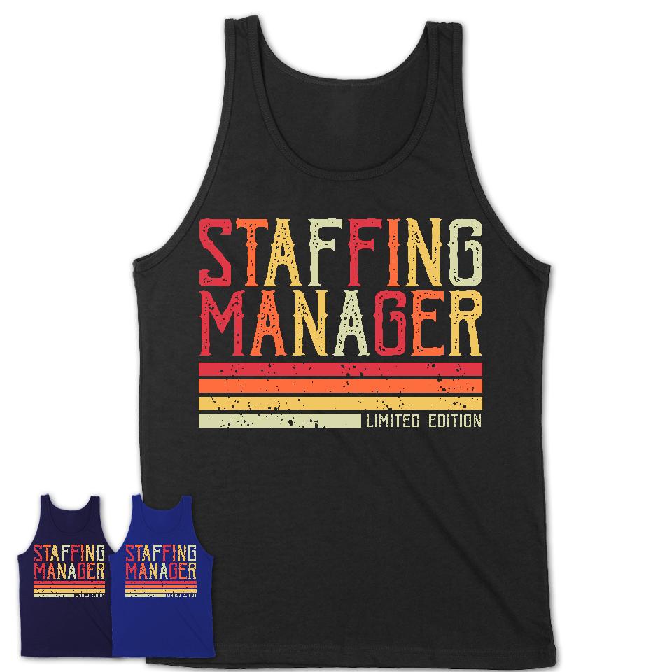 Vintage Staffing Manager Limited Edition Job Shirt, Coworker Birthday Gift Idea