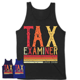Vintage Tax Examiner Limited Edition Job Shirt, Coworker Birthday Gift Idea