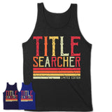 Vintage Title Searcher Limited Edition Job Shirt, Coworker Birthday Gift Idea