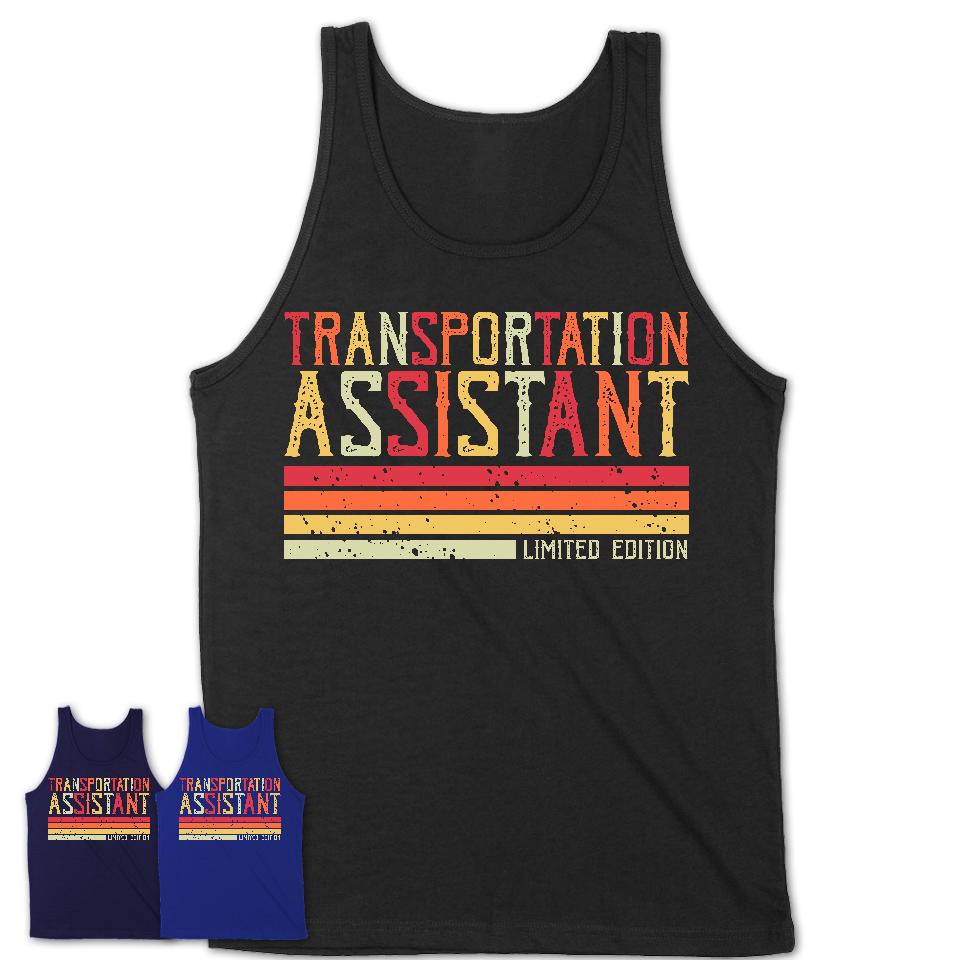 Vintage Transportation Assistant Limited Edition Job Shirt, Coworker Birthday Gift Idea
