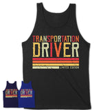 Vintage Transportation Driver Limited Edition Job Shirt, Coworker Birthday Gift Idea