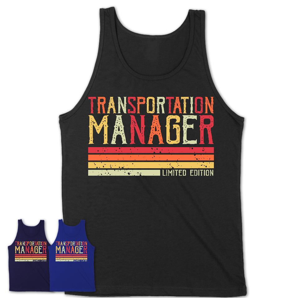 Vintage Transportation manager Limited Edition Job Shirt, Coworker Birthday Gift Idea