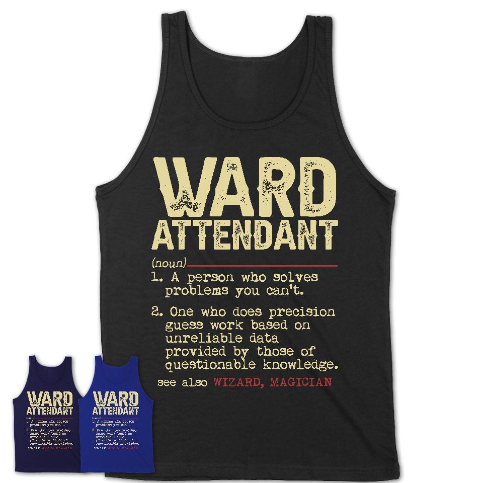 Vintage Ward Attendant Definition Shirt, Funny Coworker Gift Idea for Ward Attendant, New Job Gift
