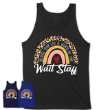 Wait Staff Because Your Life Worth My Time Rainbow T-Shirt
