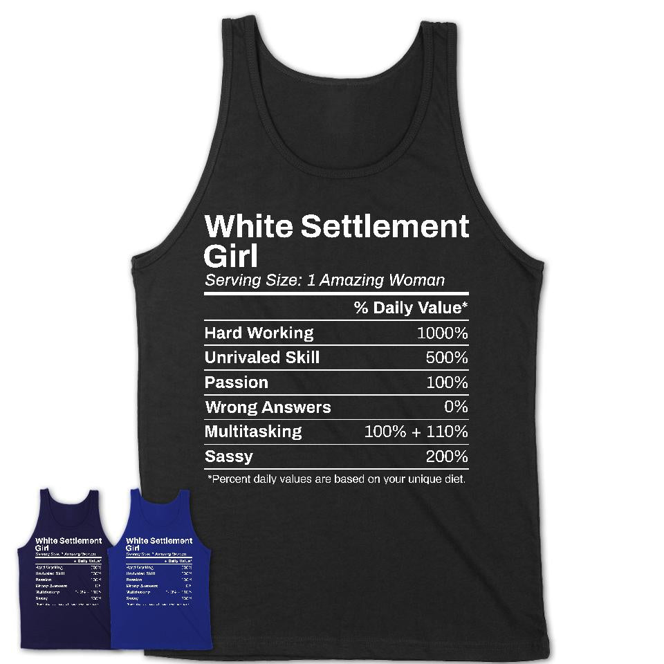 White Settlement Girl Texas Nutrition Facts Proud Vintage Sport Born Living City Home Roots USA Gift Women T-Shirt