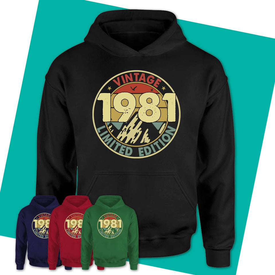 Unisex-Hoodie-1981-Limited-Edition-Shirt-Vintage-1981-Shirt-Made-In-1981-T-Shirt-1981-Birthday-Gifts-Vintage-1981-Gift-16.jpg