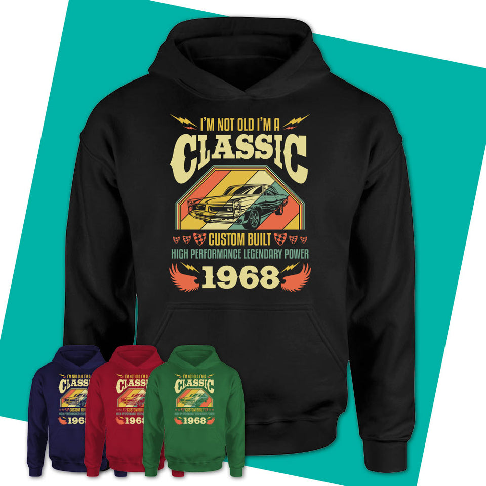 Unisex-Hoodie-I'm-Not-Old-I'm-A-Classic-1968-Shirt-1968-Shirt-Made-In-1968-T-Shirt-Vintage-1968-Gift-Born-In-1968-Gifts-10.jpg