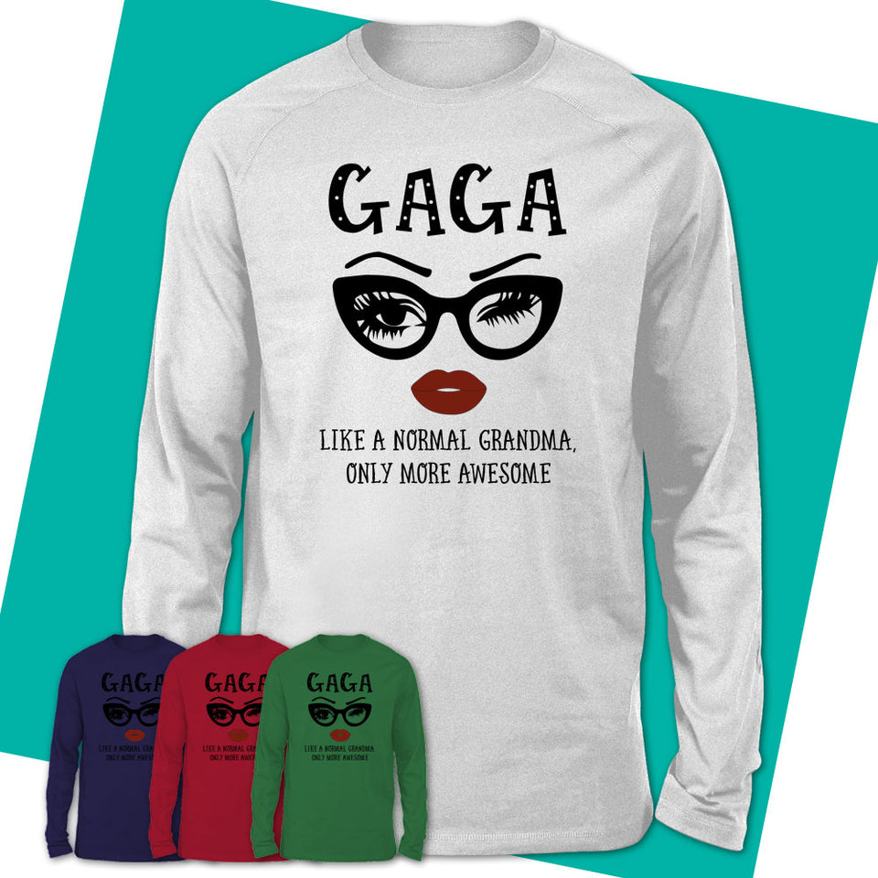 Unisex-Long-Sleeve-T-Shirt-GAGA-Like-A-Normal-Grandma-Shirt-Awesome-Grandma-T-shirt-Birthday-Gift-for-Grandmas-56.jpg