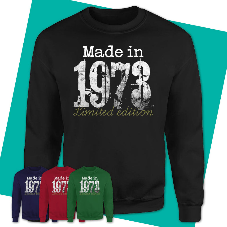 Unisex-Sweatshirt-1973-Limited-Edition-Shirt-1973-Shirt-Made-In-1973-T-Shirt-Vintage-1973-Gift-Born-In-1973-Gifts-09.jpg