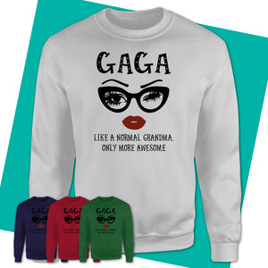 Unisex-Sweatshirt-GAGA-Like-A-Normal-Grandma-Shirt-Awesome-Grandma-T-shirt-Birthday-Gift-for-Grandmas-56.jpg