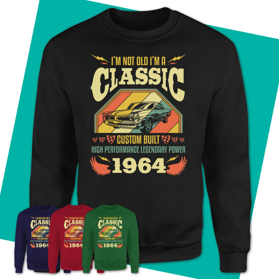 Unisex-Sweatshirt-I'm-Not-Old-I'm-A-Classic-1964-Shirt-Made-In-1964-T-Shirt-1964-Shirt-Vintage-1964-Gift-1964-Birthday-Gifts-10.jpg