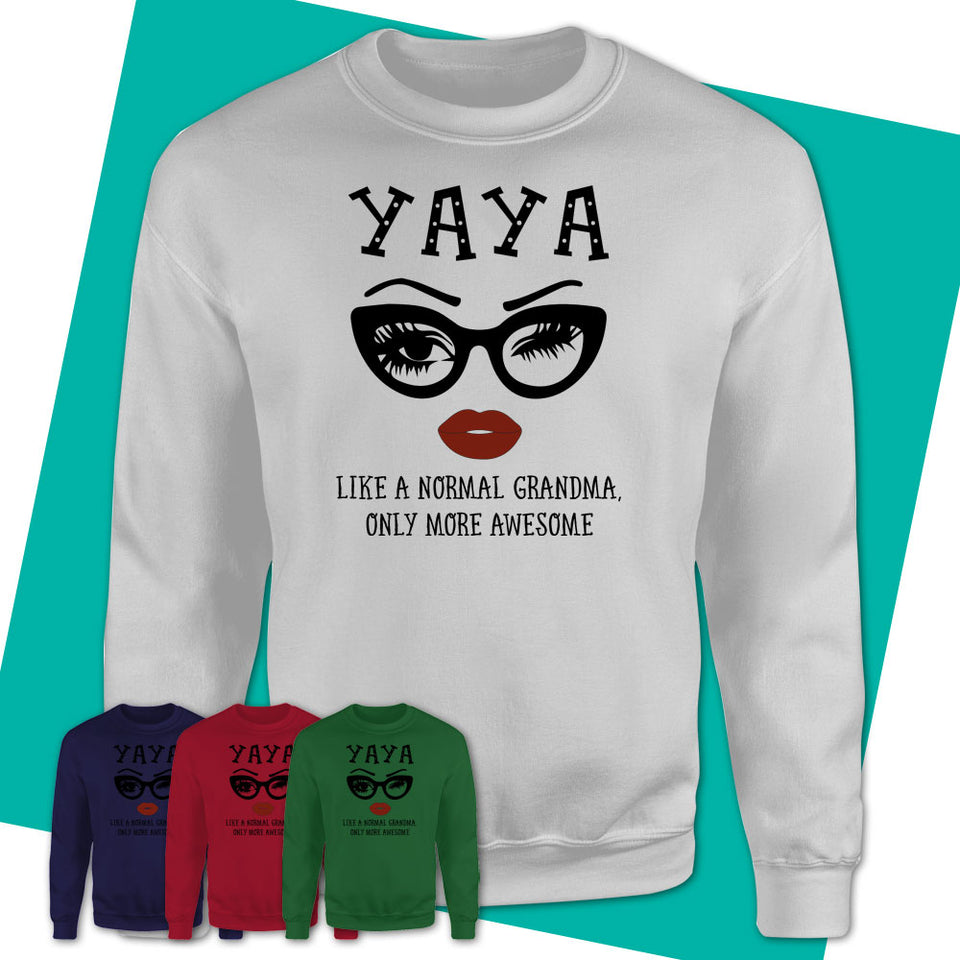 Unisex-Sweatshirt-YAYA-Like-A-Normal-Grandma-Shirt-Awesome-Grandma-T-shirt-Birthday-Gift-for-Grandmas-81.jpg