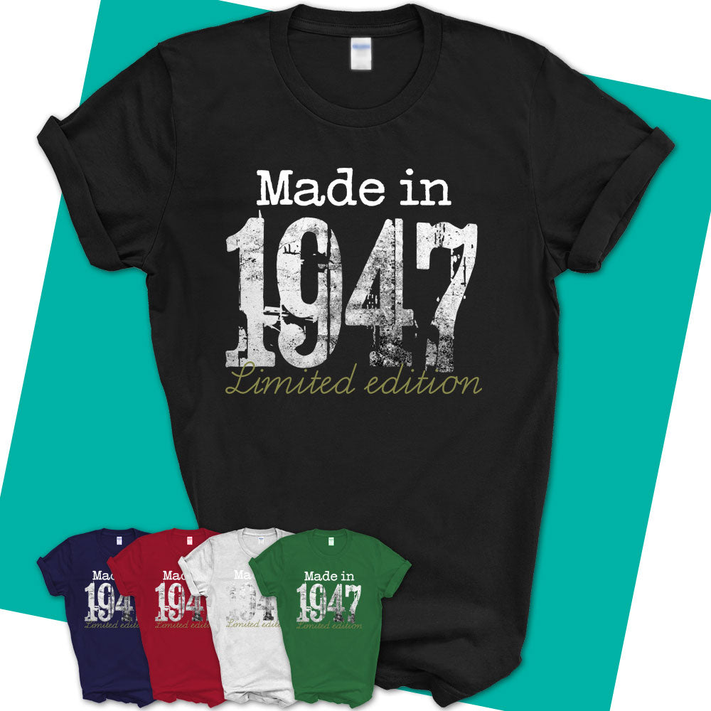 Unisex-T-Shirt-1947-Limited-Edition-Shirt-Made-In-1947-T-Shirt-1947-Shirt-Born-In-1947-Gifts-1947-Birthday-Gifts-09.jpg