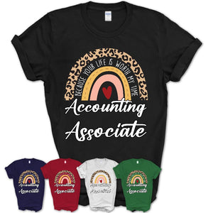 Accounting Associate Because Your Life Worth My Time Rainbow T-Shirt