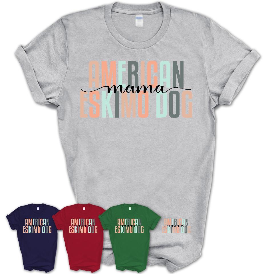 American Eskimo Dog Mama Shirt, Mom Of American Eskimo Dog Shirt, Dog Mom Gifts