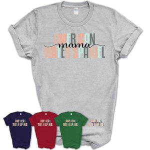 American Water Spaniel Mama Shirt, Mom Of American Water Spaniel Shirt, Dog Mom Gifts