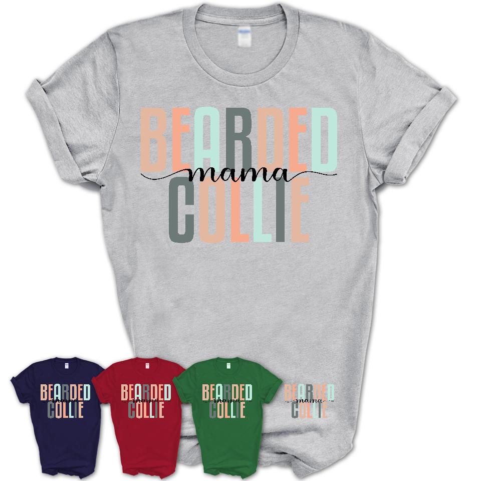 Bearded Collie Mama Shirt, Mom Of Bearded Collie Shirt, Dog Mom Gifts