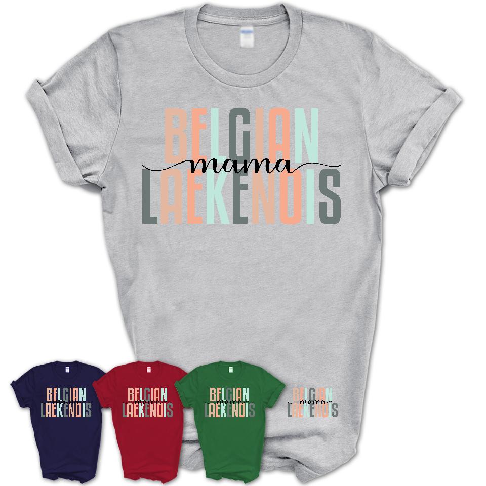Belgian Laekenois Mama Shirt, Mom Of Belgian Laekenois Shirt, Dog Mom Gifts