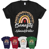 Benefits Administrator Because Your Life Worth My Time Rainbow T-Shirt