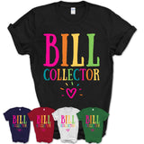 Bill Collector Rainbow Lettering Heart Shirt, Employee Appreciation Gifts