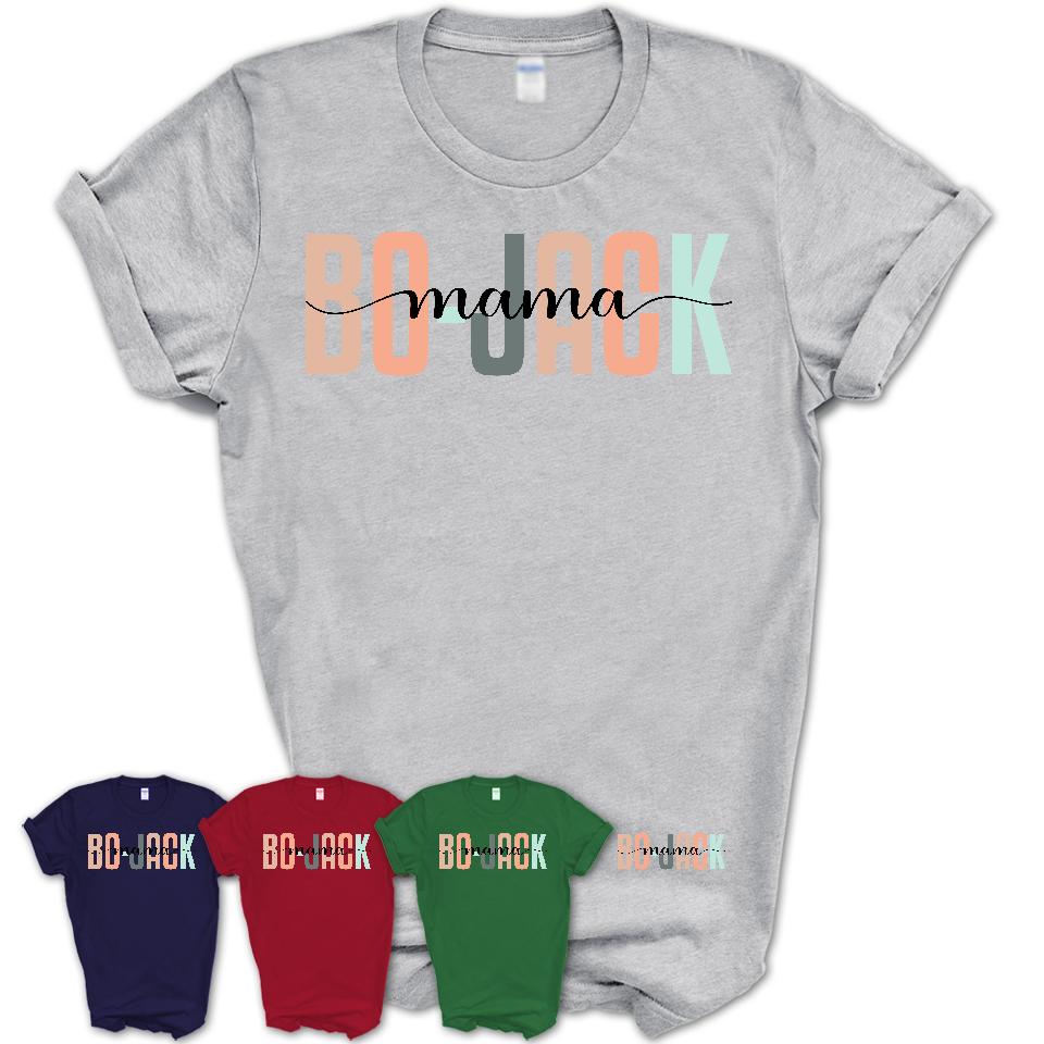 Bo-Jack Mama Shirt, Mom Of Bo-Jack Shirt, Dog Mom Gifts
