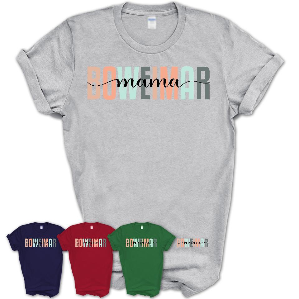 Boweimar Mama Shirt, Mom Of Boweimar Shirt, Dog Mom Gifts