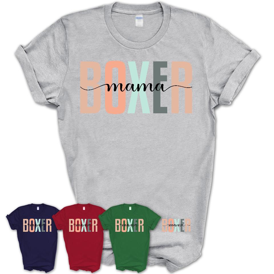 Boxer Mama Shirt, Mom Of Boxer Shirt, Dog Mom Gifts