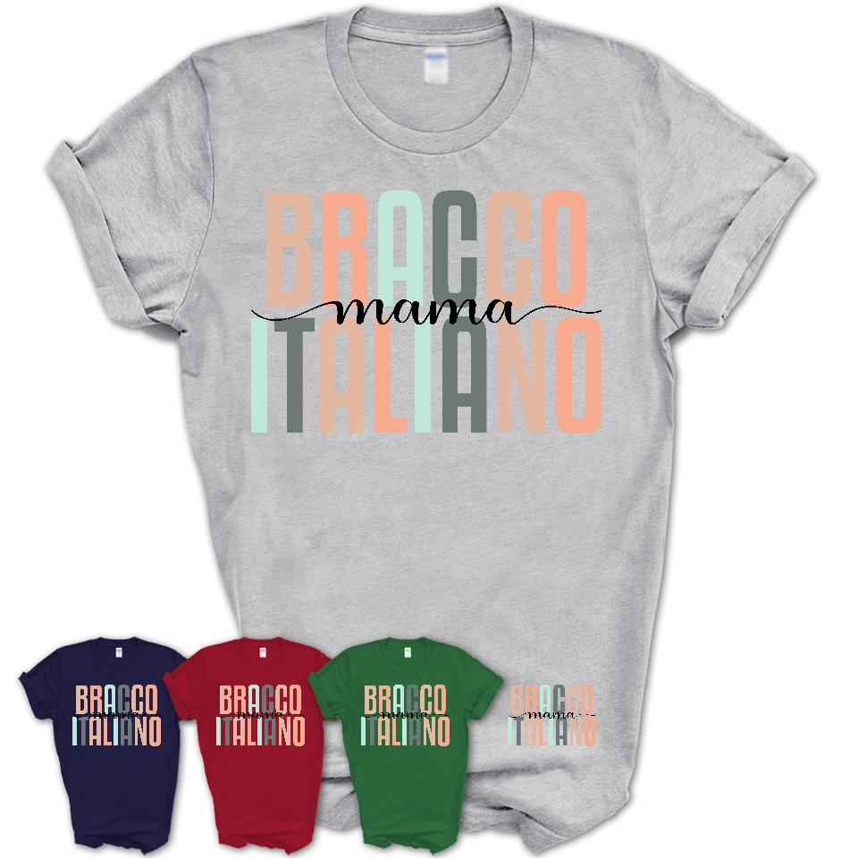 Bracco Italiano Mama Shirt, Mom Of Bracco Italiano Shirt, Dog Mom Gifts