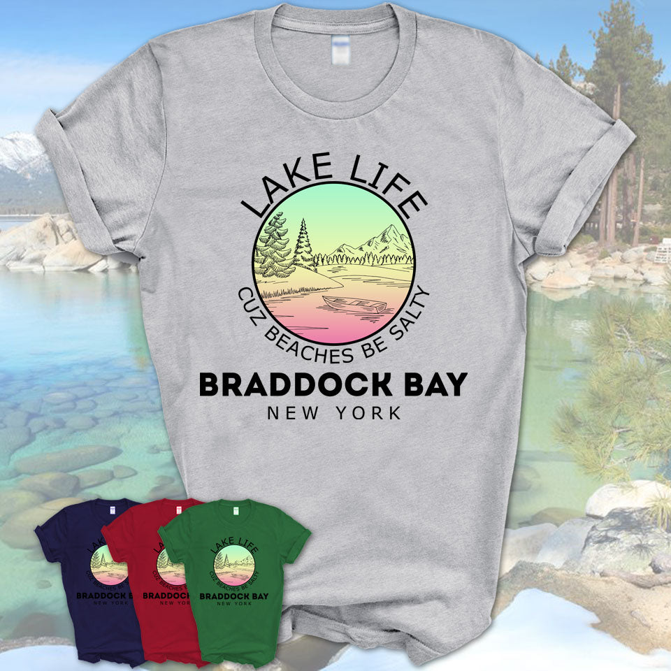 Braddock Bay New York Lake Life Cuz Beaches Be Salty Fishing Camping Team Shirt