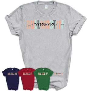 Bullmastiff Mama Shirt, Mom Of Bullmastiff Shirt, Dog Mom Gifts