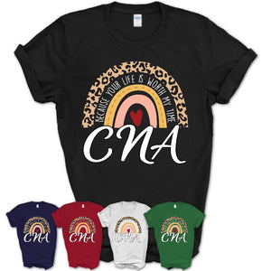CNA Because Your Life Worth My Time Rainbow T-Shirt