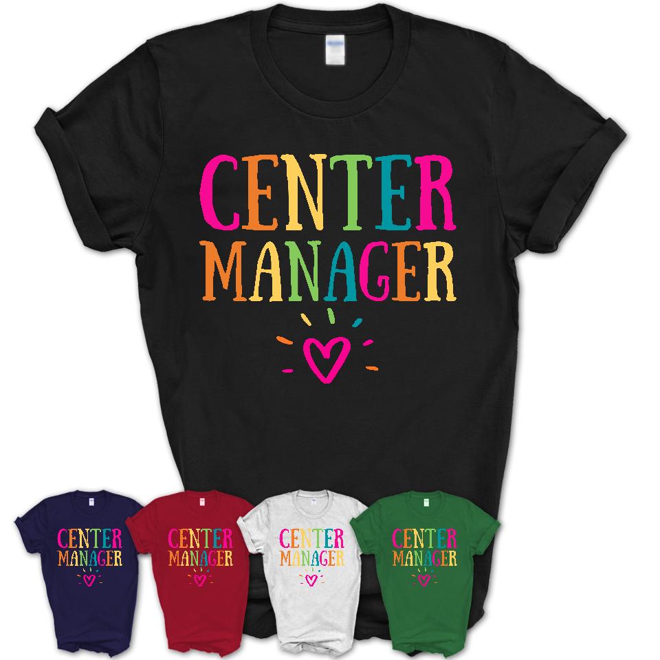 Center Manager Rainbow Lettering Heart Shirt, Employee Appreciation Gifts