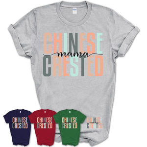 Chinese Crested Mama Shirt, Mom Of Chinese Crested Shirt, Dog Mom Gifts