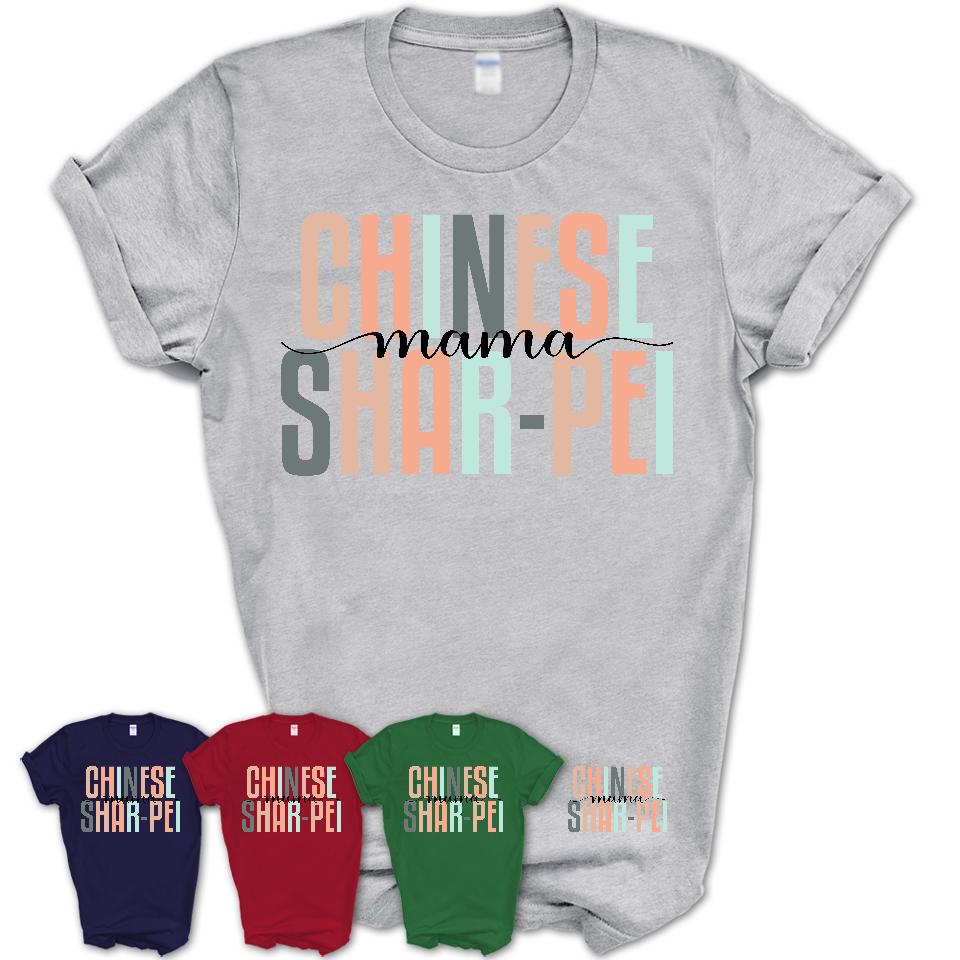 Chinese Shar-Pei Mama Shirt, Mom Of Chinese Shar-Pei Shirt, Dog Mom Gifts