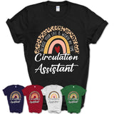 Circulation Assistant Because Your Life Worth My Time Rainbow T-Shirt