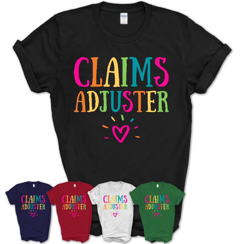 Claims Adjuster Rainbow Lettering Heart Shirt, Employee Appreciation Gifts
