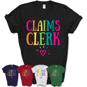 Claims Clerk Rainbow Lettering Heart Shirt, Employee Appreciation Gifts