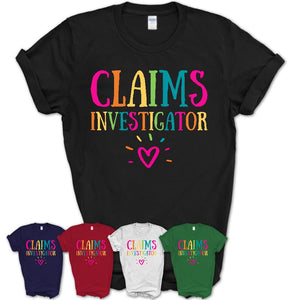 Claims Investigator Rainbow Lettering Heart Shirt, Employee Appreciation Gifts