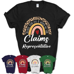 Claims Representative Because Your Life Worth My Time Rainbow T-Shirt