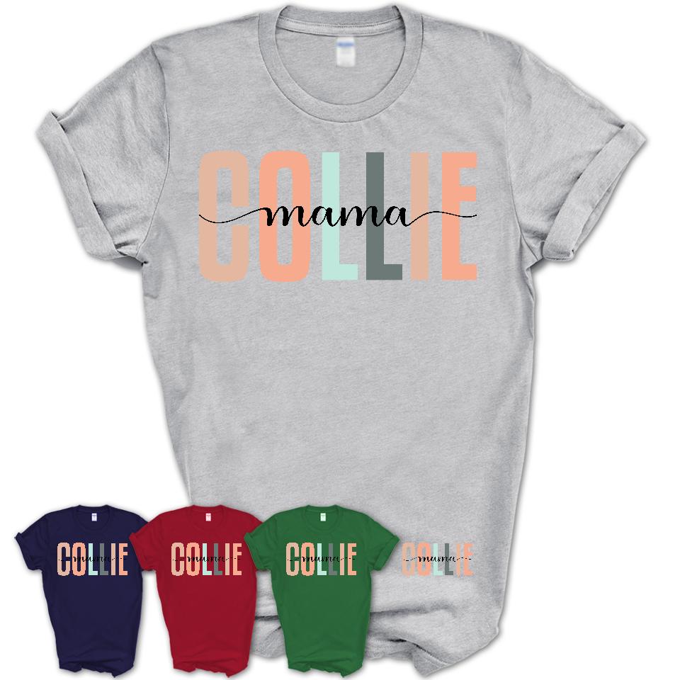 Collie Mama Shirt, Mom Of Collie Shirt, Dog Mom Gifts