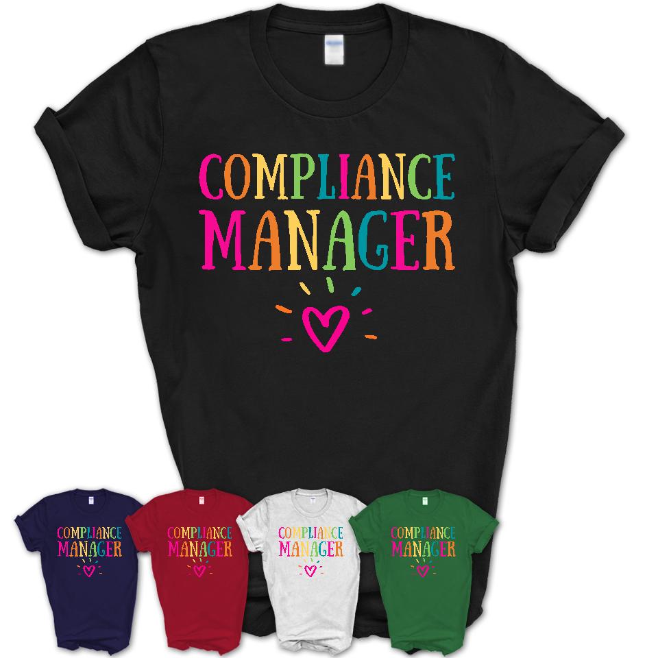Compliance Manager Rainbow Lettering Heart Shirt, Employee Appreciation Gifts
