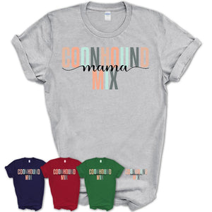 Coonhound Mix Mama Shirt, Mom Of Coonhound Mix Shirt, Dog Mom Gifts