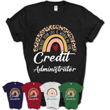 Credit Administrator Because Your Life Worth My Time Rainbow T-Shirt