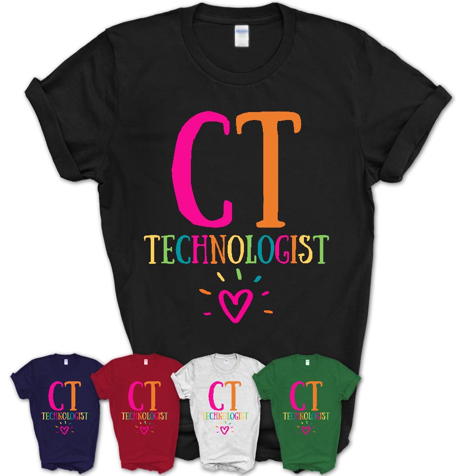 Ct Technologist Rainbow Lettering Heart Shirt, Employee Appreciation Gifts