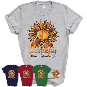 Dance Instructor Life Shirt, Leopard Sunflower Sweater for Fall Lovers, Thankful for every moment Dance Instructor Women Gift